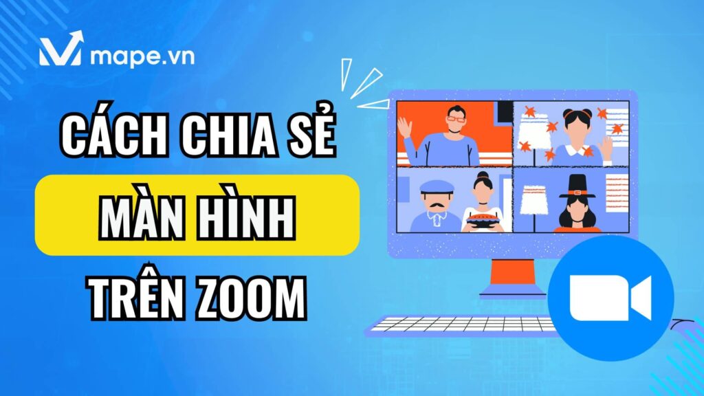 Cách chia sẻ share màn hình trong Zoom trên điện thoại và máy tính đơn giản nhất mape academy