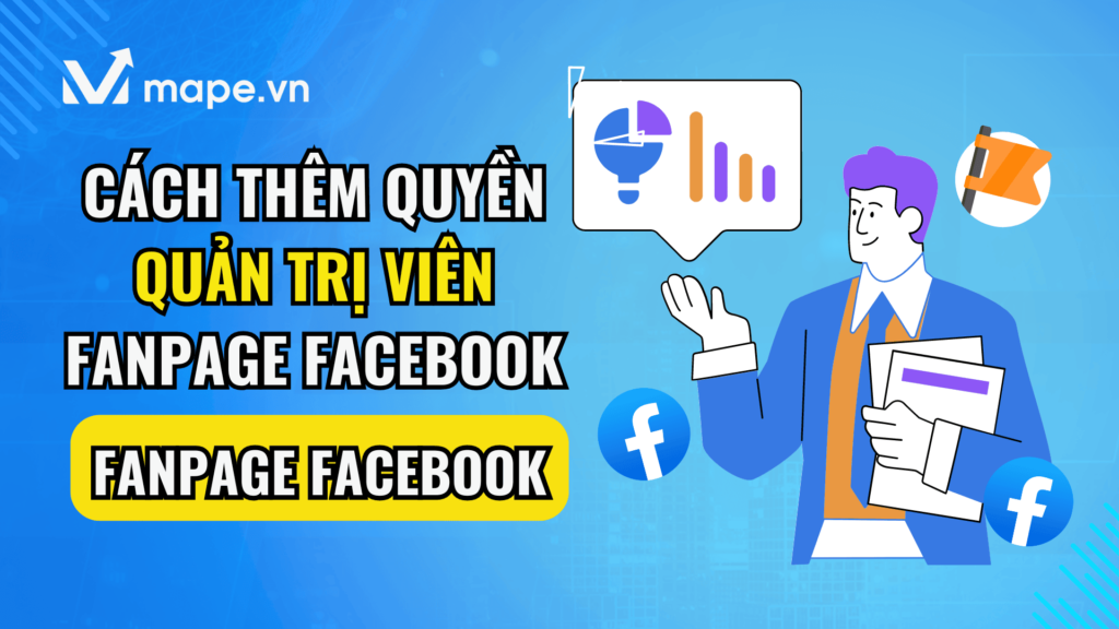 Cách thêm quản trị viên cho Fanpage Facebook mới nhất mape academy