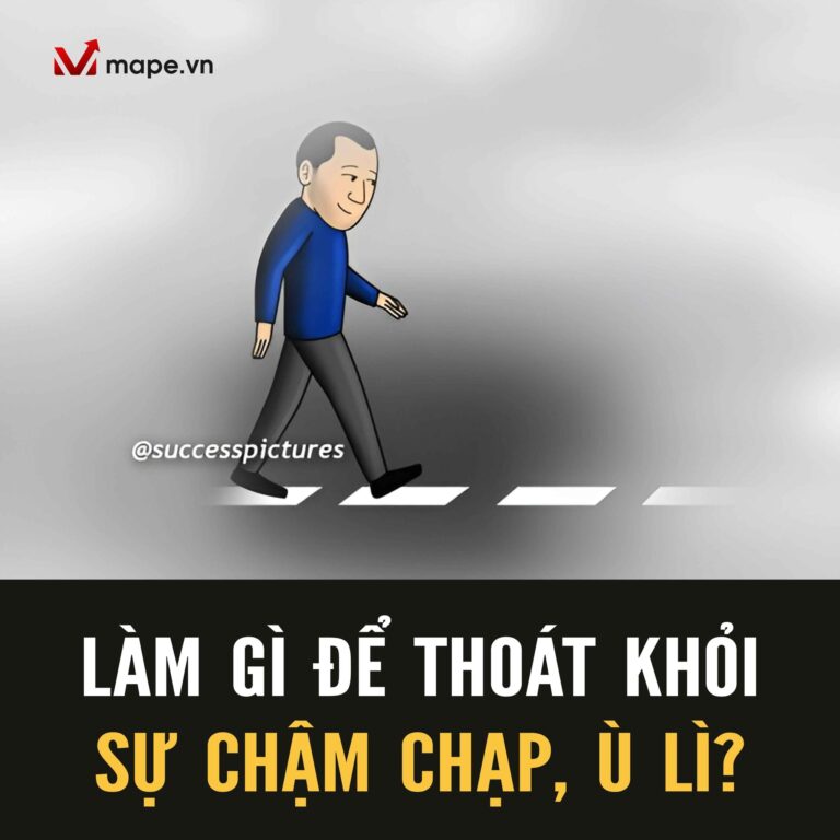 Làm gì để thoát khỏi sự chậm chạp ù lì