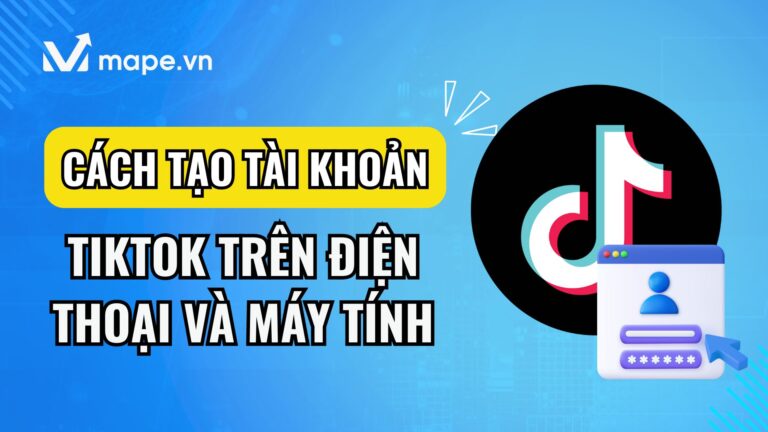 Cách đăng ký tạo tài khoản tiktok trên điện thoại và máy tính nhanh nhất