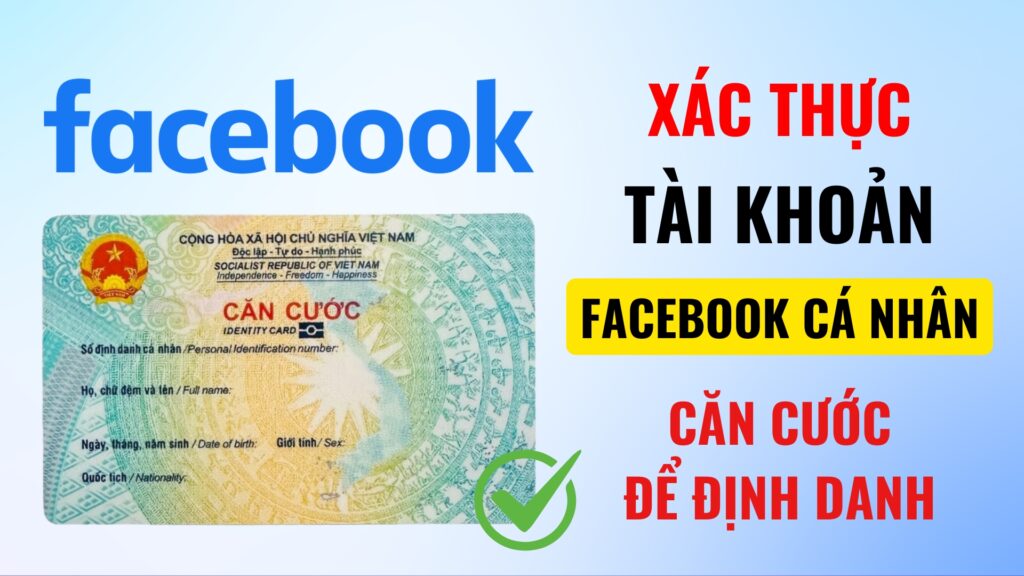 Hướng dẫn xác thực Facebook bằng số căn cước để định danh mới - Mape Academy