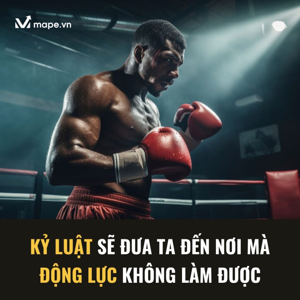 Kỷ luật sẽ đưa ta đến nơi mà động lực không làm được - Mape academy