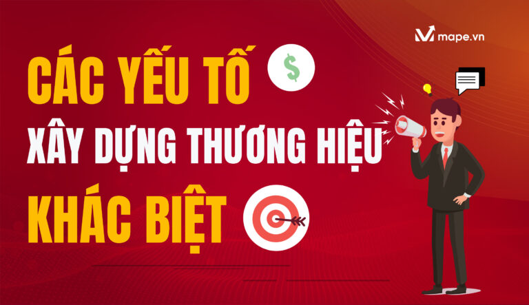 Các yếu tố xây dựng thương hiệu khác biệt - Mape Academy