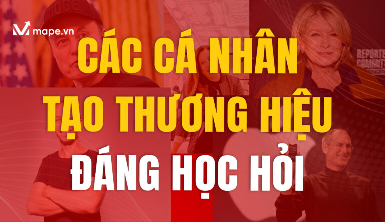Các Cá Nhân Tạo Thương Hiệu Đáng Học Hỏi - Mape Academy