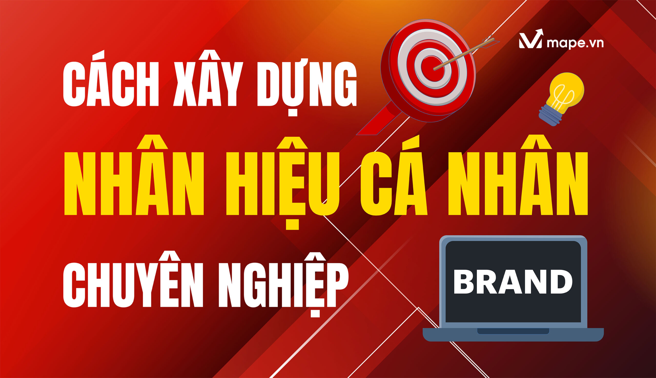 Cách Xây Dựng Nhân Hiệu Cá Nhân Chuyên Nghiệp - Mape Academy